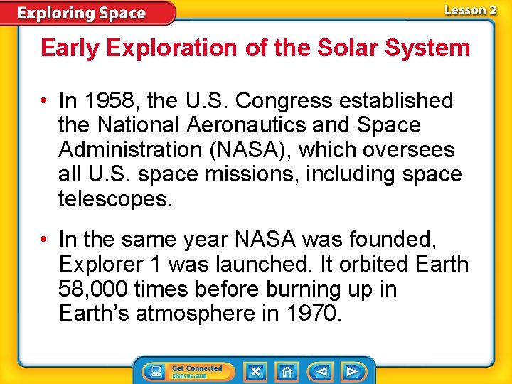 Early Exploration of the Solar System • In 1958, the U. S. Congress established