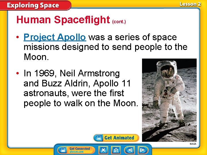 Human Spaceflight (cont. ) • Project Apollo was a series of space missions designed