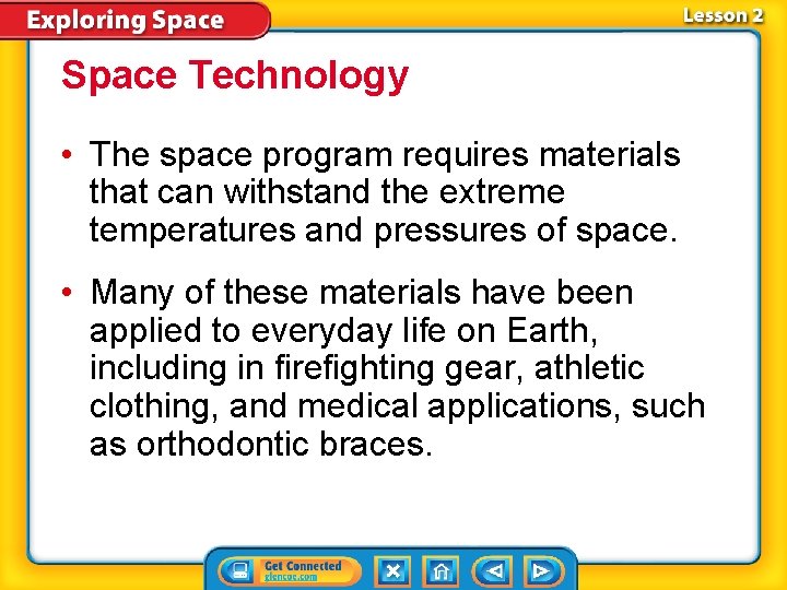 Space Technology • The space program requires materials that can withstand the extreme temperatures