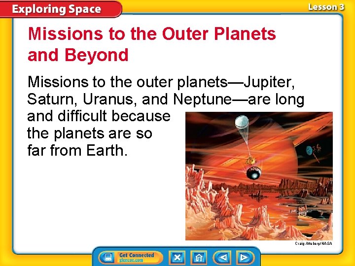 Missions to the Outer Planets and Beyond Missions to the outer planets—Jupiter, Saturn, Uranus,