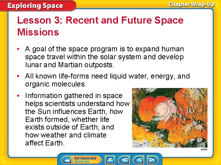 Lesson 3: Recent and Future Space Missions • A goal of the space program