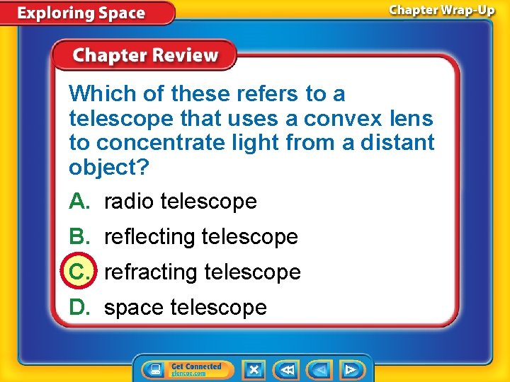 Which of these refers to a telescope that uses a convex lens to concentrate