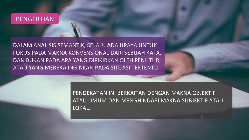 PENGERTIAN DALAM ANALISIS SEMANTIK, SELALU ADA UPAYA UNTUK FOKUS PADA MAKNA KONVENSIONAL DARI SEBUAH