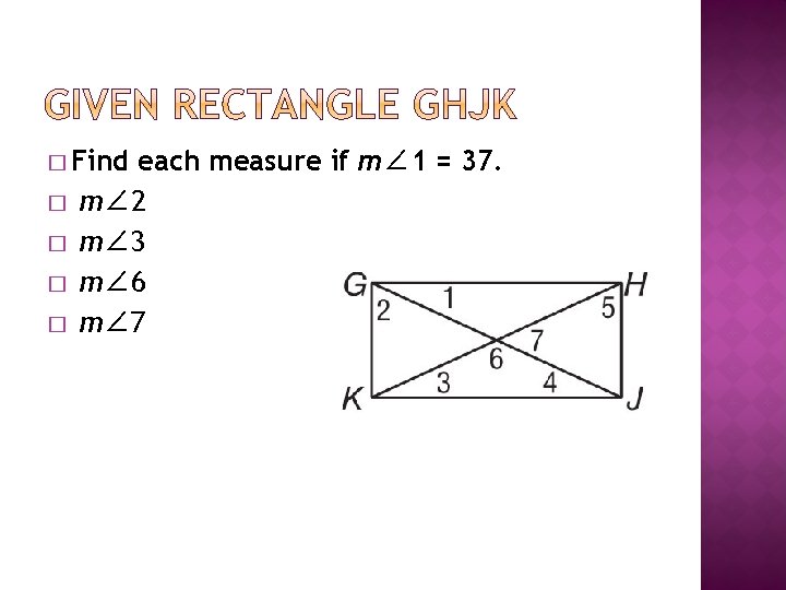 � Find � � each measure if m∠ 1 = 37. m∠ 2 m∠