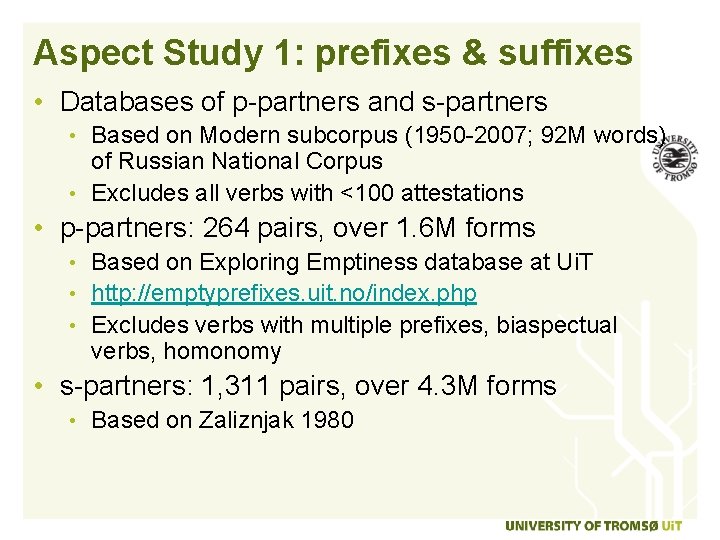 Aspect Study 1: prefixes & suffixes • Databases of p-partners and s-partners • Based