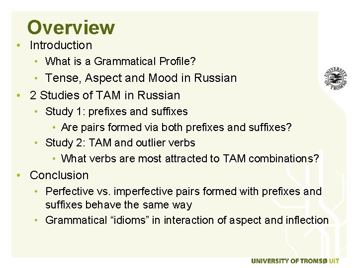 Overview • Introduction • What is a Grammatical Profile? • Tense, Aspect and Mood