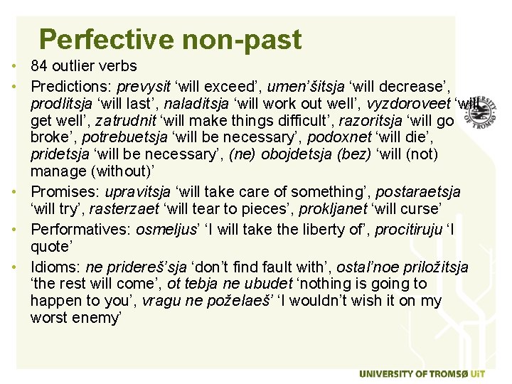 Perfective non-past • 84 outlier verbs • Predictions: prevysit ‘will exceed’, umen’šitsja ‘will decrease’,