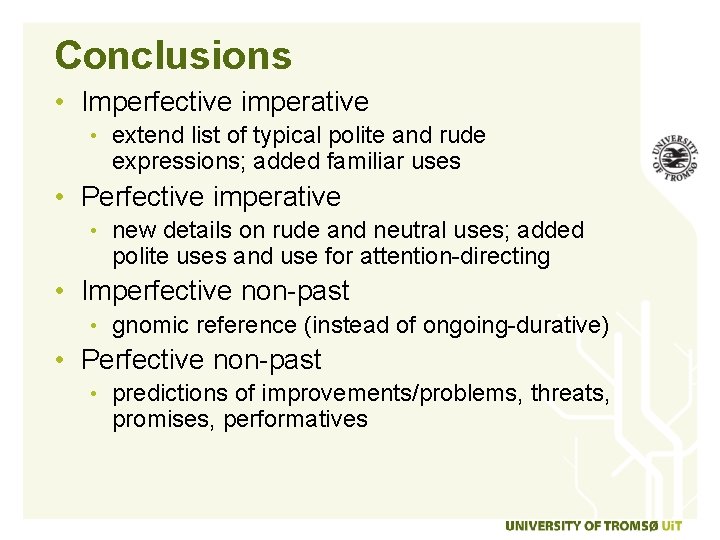 Conclusions • Imperfective imperative • extend list of typical polite and rude expressions; added