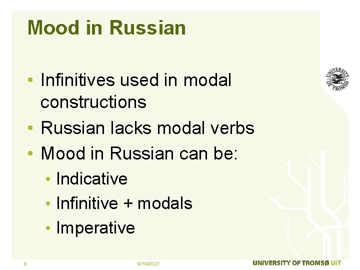 Mood in Russian • Infinitives used in modal constructions • Russian lacks modal verbs
