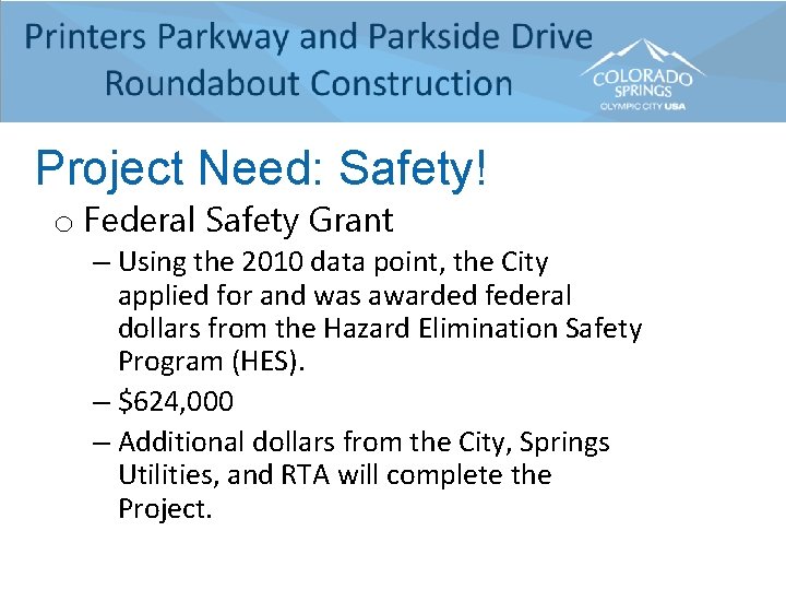 Project Need: Safety! o Federal Safety Grant – Using the 2010 data point, the