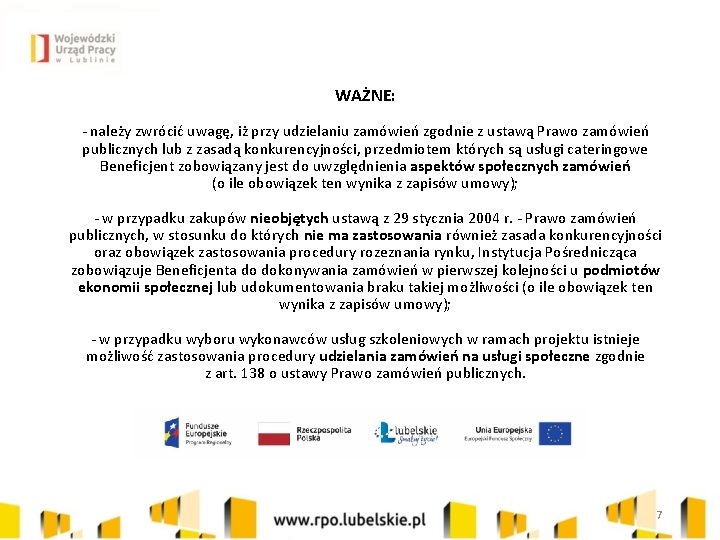 WAŻNE: - należy zwrócić uwagę, iż przy udzielaniu zamówień zgodnie z ustawą Prawo zamówień