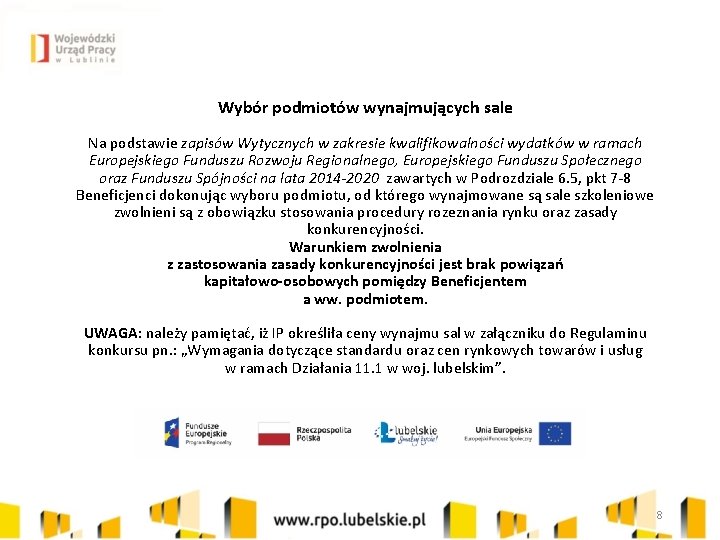 Wybór podmiotów wynajmujących sale Na podstawie zapisów Wytycznych w zakresie kwalifikowalności wydatków w ramach