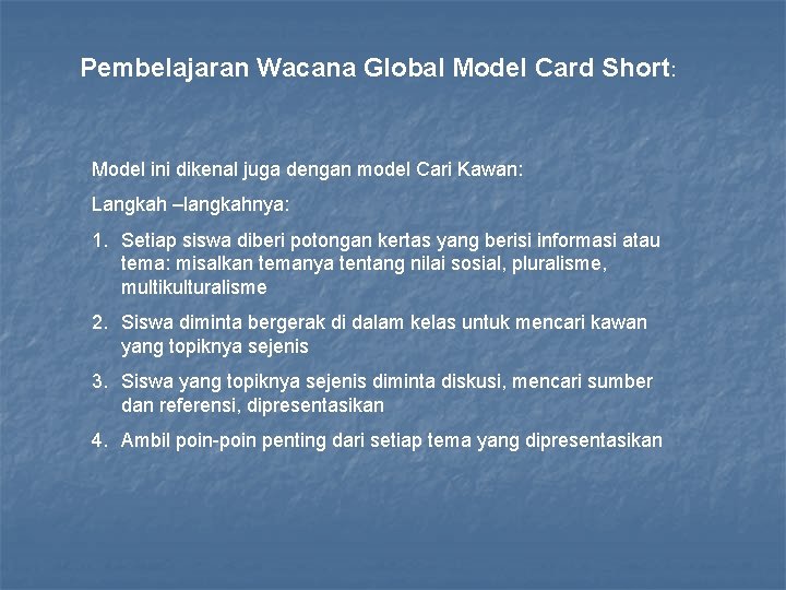 Pembelajaran Wacana Global Model Card Short: Model ini dikenal juga dengan model Cari Kawan: