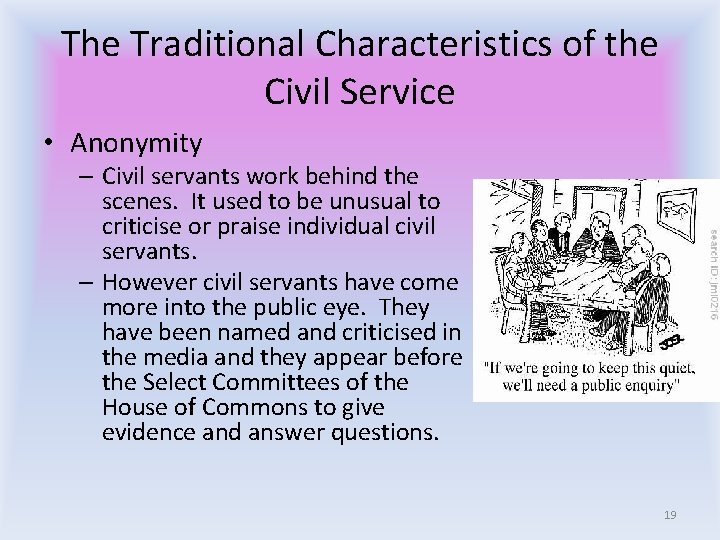 The Traditional Characteristics of the Civil Service • Anonymity – Civil servants work behind