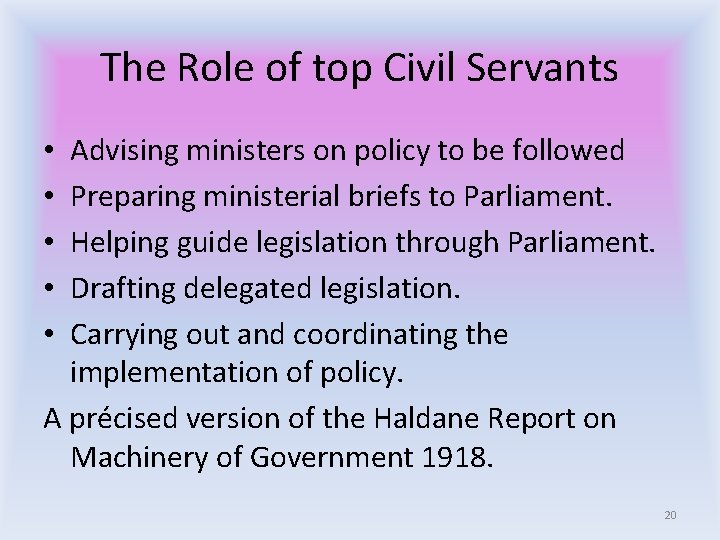 The Role of top Civil Servants Advising ministers on policy to be followed Preparing