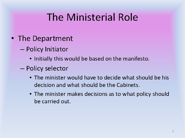 The Ministerial Role • The Department – Policy Initiator • Initially this would be