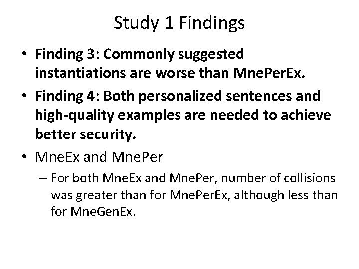 Study 1 Findings • Finding 3: Commonly suggested instantiations are worse than Mne. Per.