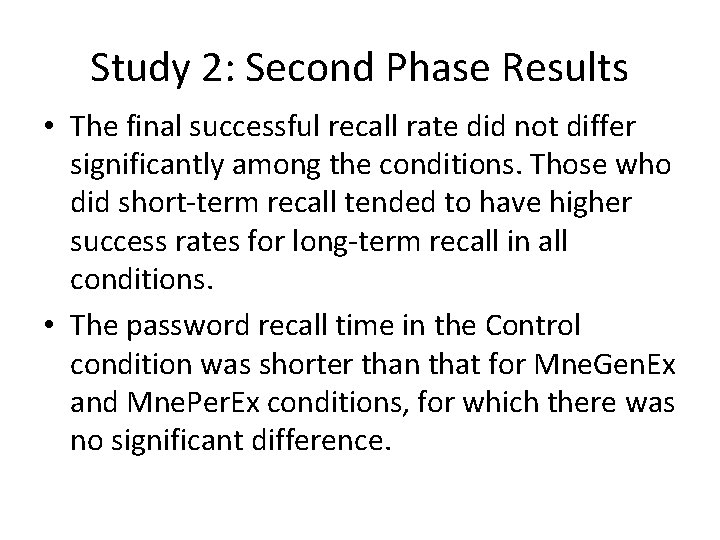 Study 2: Second Phase Results • The final successful recall rate did not differ