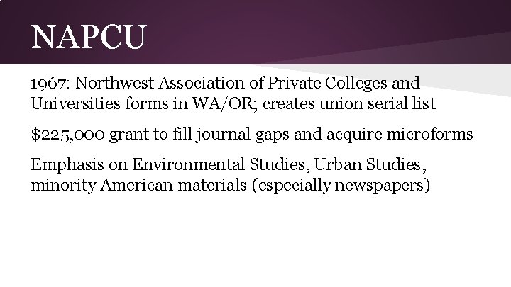 NAPCU 1967: Northwest Association of Private Colleges and Universities forms in WA/OR; creates union
