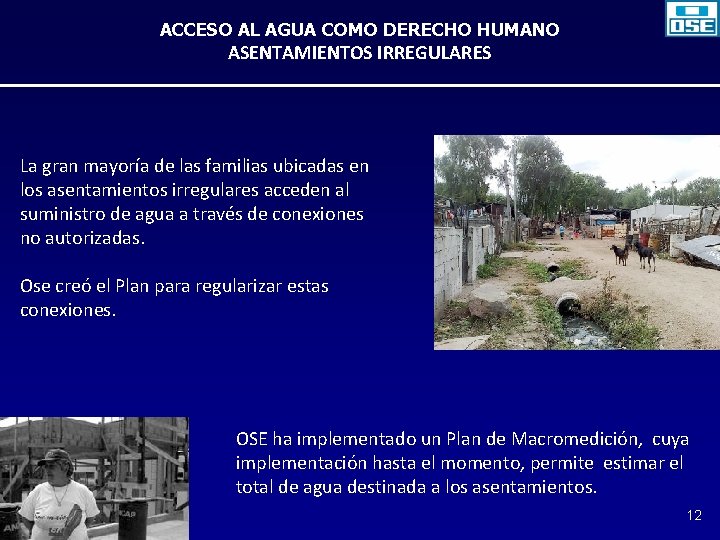 ACCESO AL AGUA COMO DERECHO HUMANO ASENTAMIENTOS IRREGULARES La gran mayoría de las familias