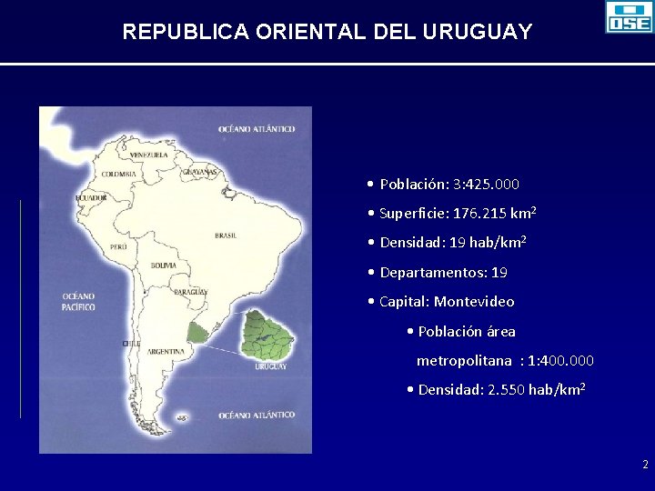 REPUBLICA ORIENTAL DEL URUGUAY • Población: 3: 425. 000 • Superficie: 176. 215 km