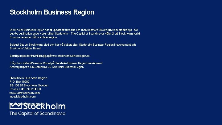 Stockholm Business Region har till uppgift att utveckla och marknadsföra Stockholm som etablerings- och