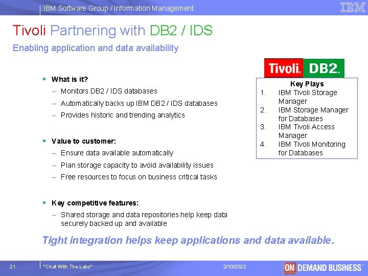 IBM Software Group / Information Management Tivoli Partnering with DB 2 / IDS Enabling