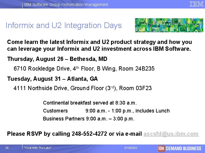 IBM Software Group / Information Management Informix and U 2 Integration Days Come learn