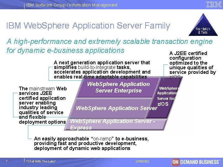 IBM Software Group / Information Management IBM Web. Sphere Application Server Family A high-performance