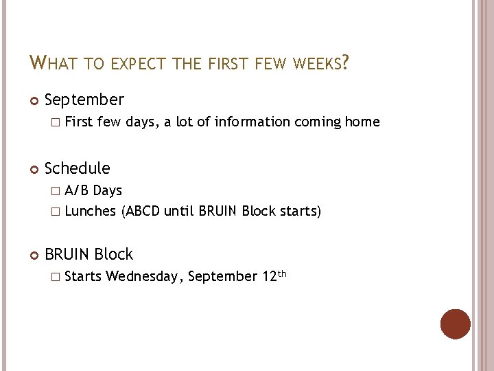 WHAT TO EXPECT THE FIRST FEW WEEKS? September � First few days, a lot