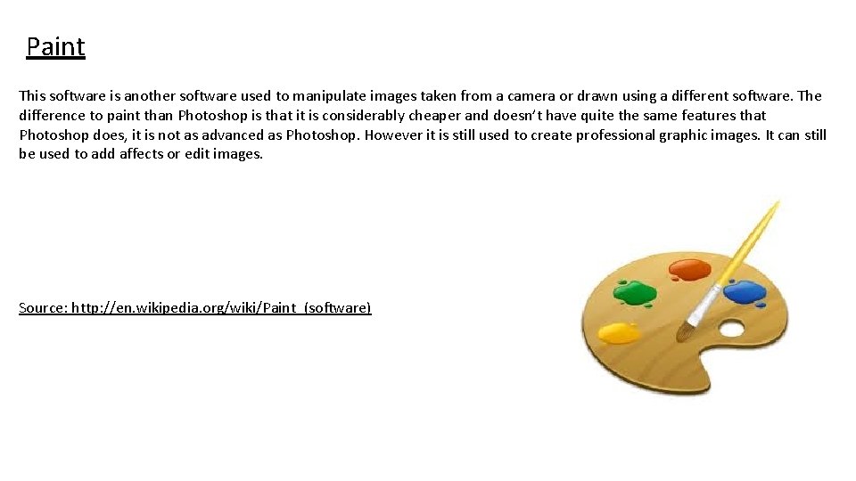 Paint This software is another software used to manipulate images taken from a camera