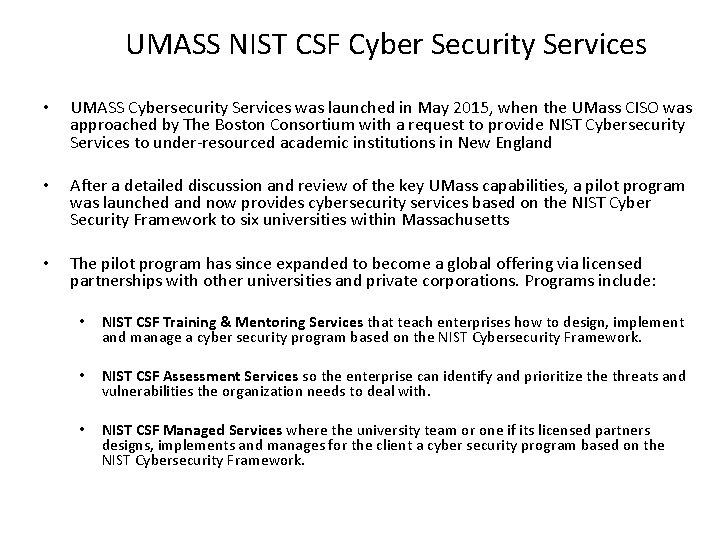 UMASS NIST CSF Cyber Security Services • UMASS Cybersecurity Services was launched in May UMASS NIST CSF Cyber Security Services • UMASS Cybersecurity Services was launched in May