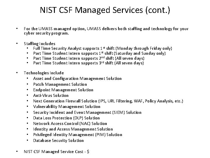 NIST CSF Managed Services (cont. ) • For the UMASS managed option, UMASS delivers NIST CSF Managed Services (cont. ) • For the UMASS managed option, UMASS delivers