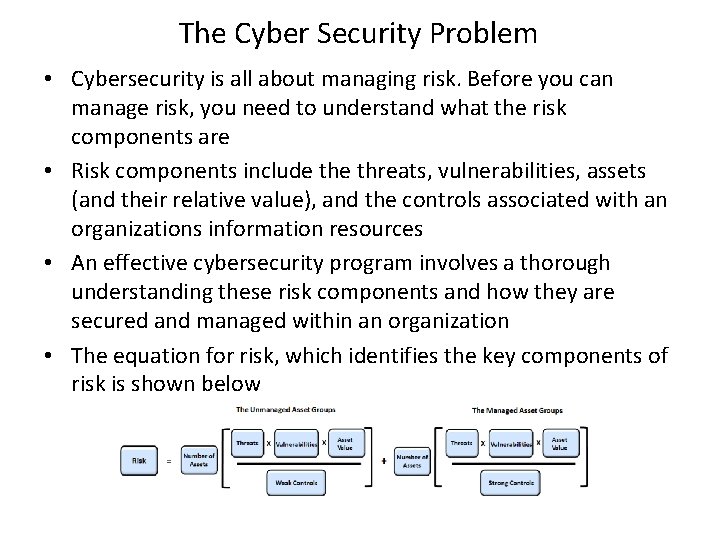 The Cyber Security Problem • Cybersecurity is all about managing risk. Before you can The Cyber Security Problem • Cybersecurity is all about managing risk. Before you can