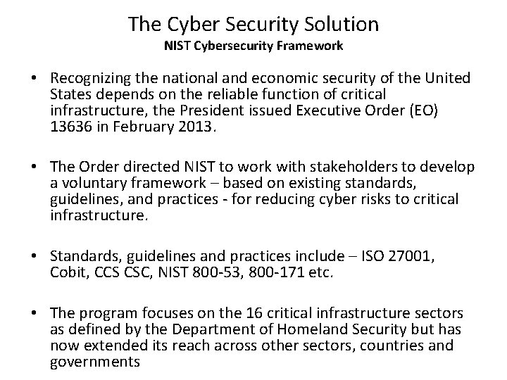 The Cyber Security Solution NIST Cybersecurity Framework • Recognizing the national and economic security The Cyber Security Solution NIST Cybersecurity Framework • Recognizing the national and economic security