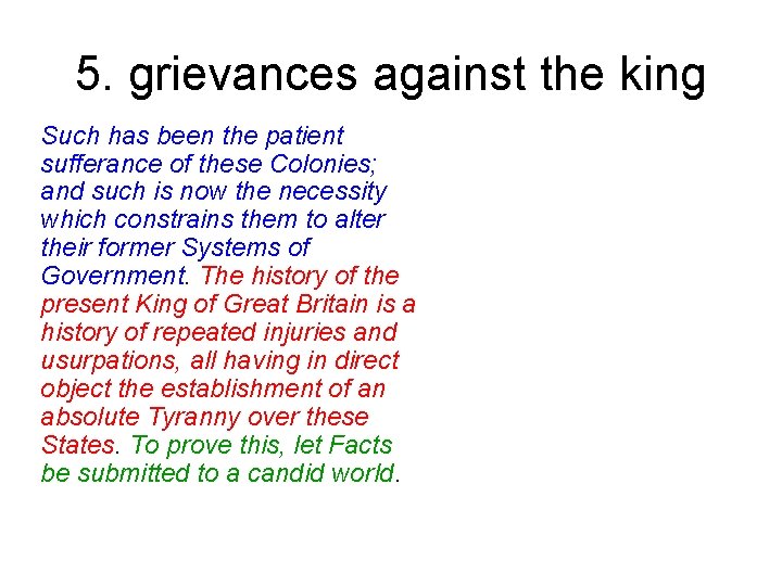 5. grievances against the king Such has been the patient sufferance of these Colonies;