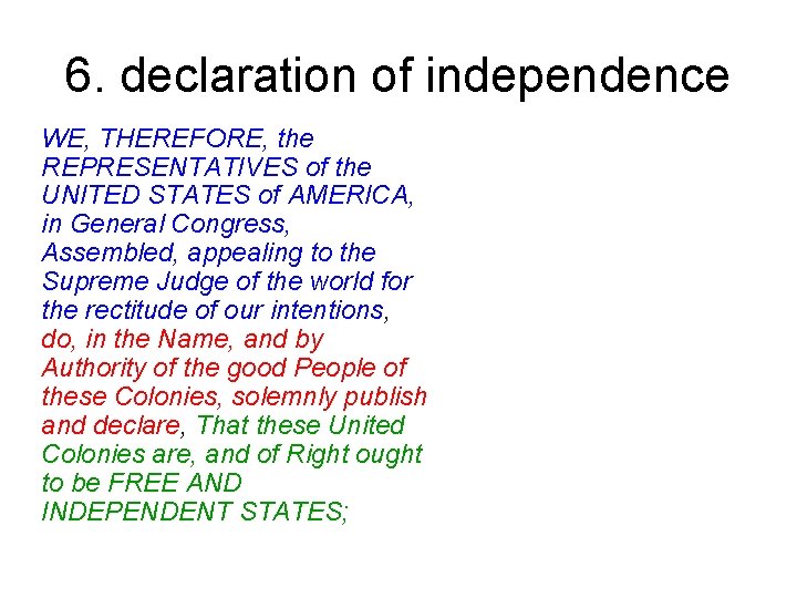6. declaration of independence WE, THEREFORE, the REPRESENTATIVES of the UNITED STATES of AMERICA,