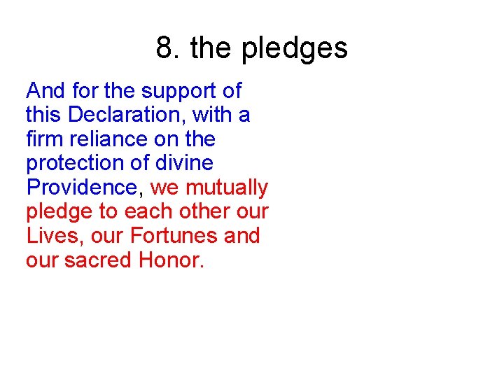 8. the pledges And for the support of this Declaration, with a firm reliance