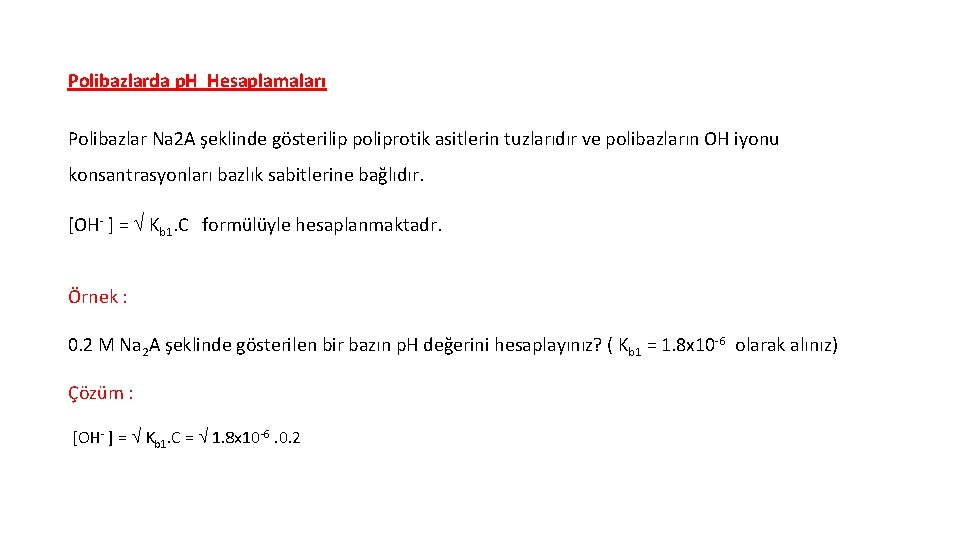 Polibazlarda p. H Hesaplamaları Polibazlar Na 2 A şeklinde gösterilip poliprotik asitlerin tuzlarıdır ve