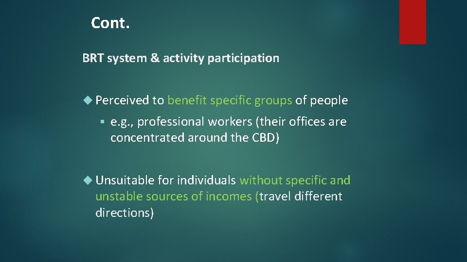Cont. BRT system & activity participation Perceived to benefit specific groups of people §
