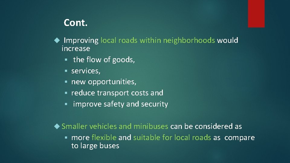 Cont. Improving local roads within neighborhoods would increase § the flow of goods, §