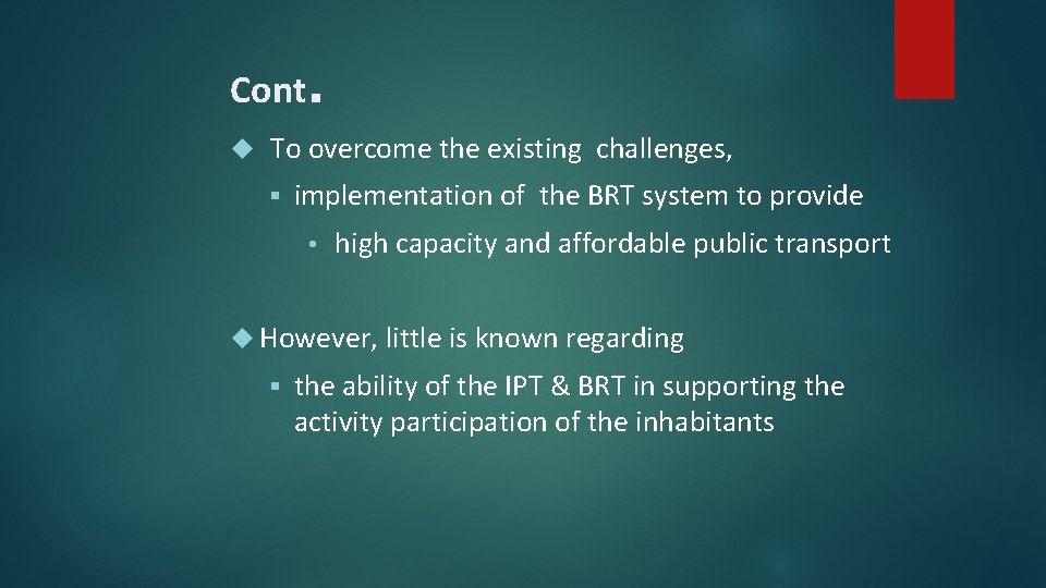 Cont. To overcome the existing challenges, § implementation of the BRT system to provide