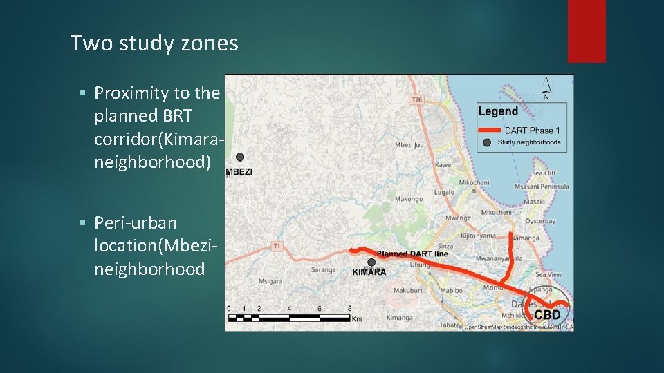 Two study zones § Proximity to the planned BRT corridor(Kimaraneighborhood) § Peri-urban location(Mbezineighborhood 