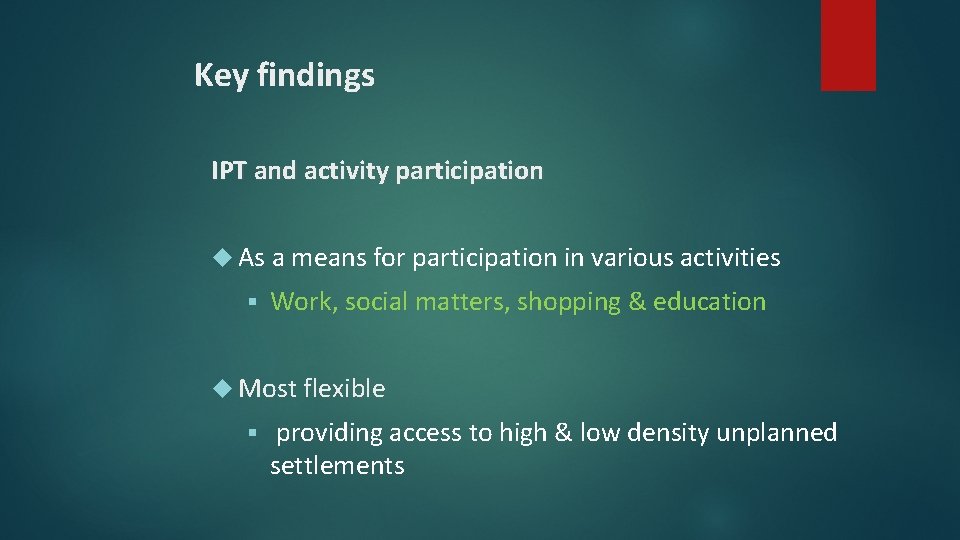 Key findings IPT and activity participation As a means for participation in various activities
