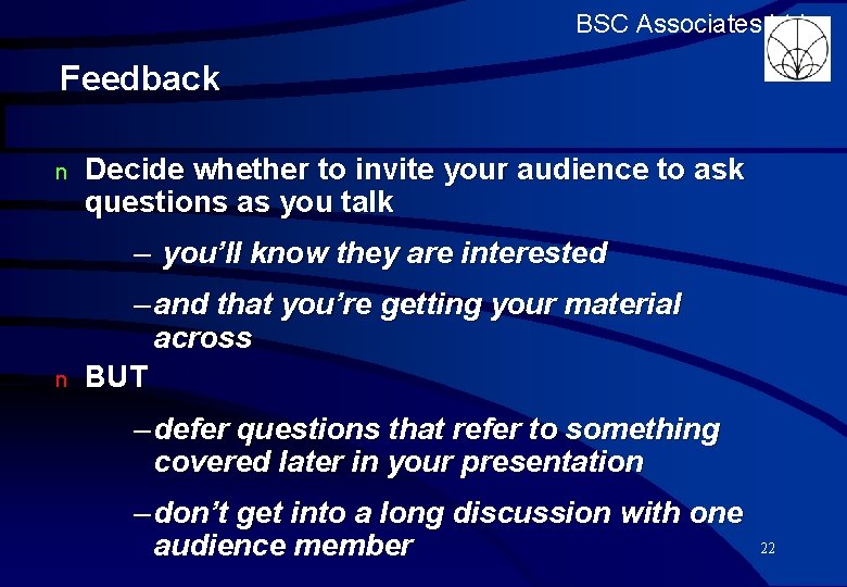 BSC Associates Ltd Feedback n Decide whether to invite your audience to ask questions