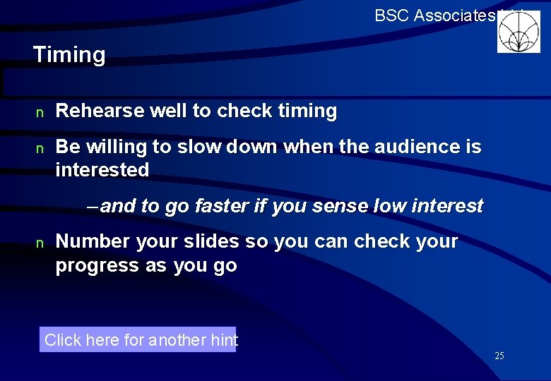 BSC Associates Ltd Timing n Rehearse well to check timing n Be willing to