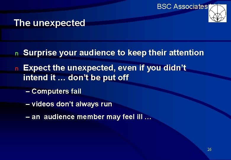 BSC Associates Ltd The unexpected n Surprise your audience to keep their attention n