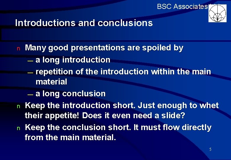 BSC Associates Ltd Introductions and conclusions n n n Many good presentations are spoiled