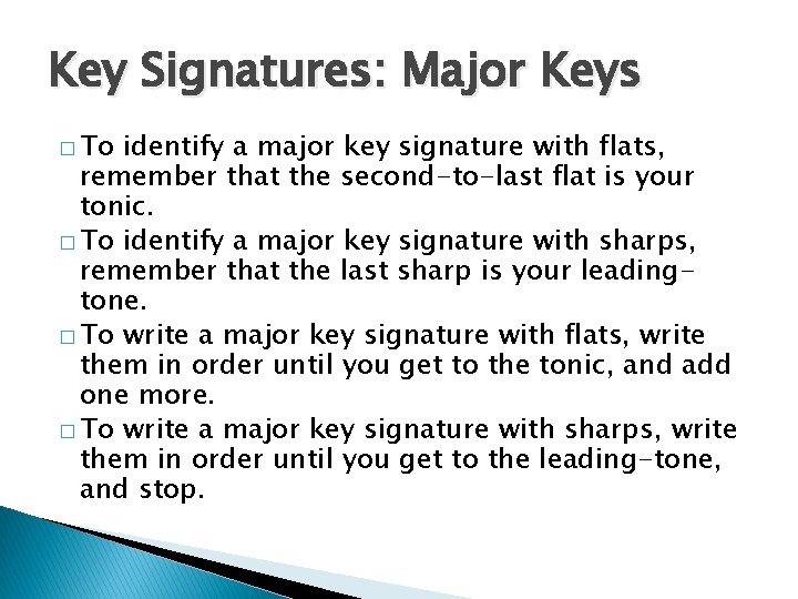 Key Signatures: Major Keys � To identify a major key signature with flats, remember