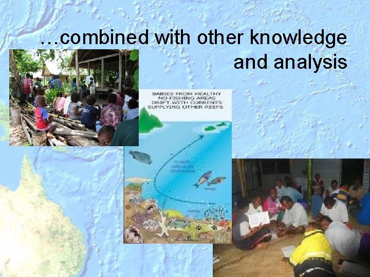 …combined with other knowledge and analysis 